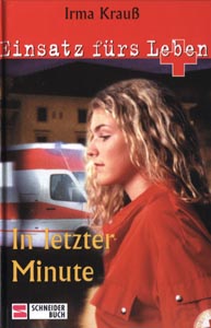 Einsatz fürs Leben - In letzter Minute
